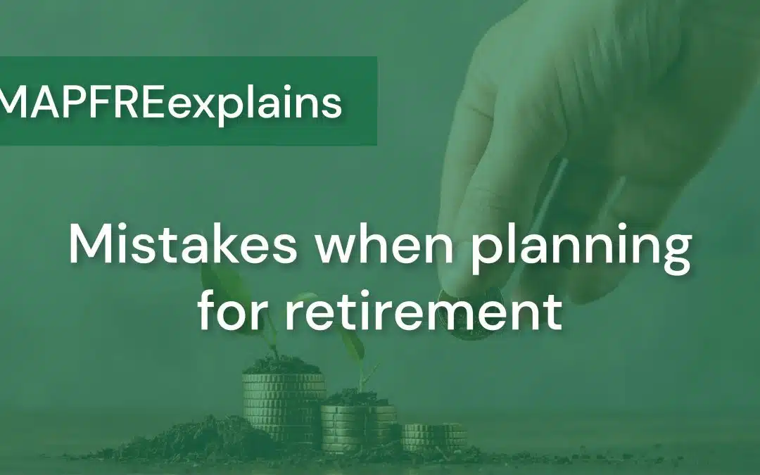 Mistakes when planning for retirement